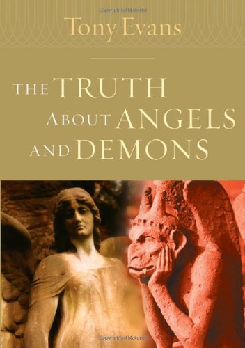 Truth about Angels and Demons   2005 9780802443816 Front Cover