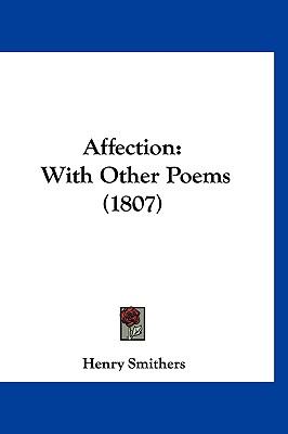 Affection With Other Poems (1807) N/A 9781120232816 Front Cover