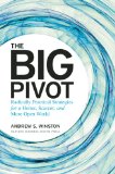 Big Pivot Radically Practical Strategies for a Hotter, Scarcer, and More Open World  2014 9781422167816 Front Cover