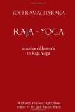 Raja Yoga A Series of Lessons in Raja Yoga N/A 9781438247816 Front Cover