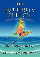 Butterfly Effect How to Become Who You Already Are  2011 9781456799816 Front Cover