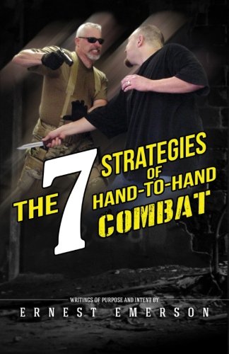 Seven Strategies of Hand to Hand Combat Surviving in the Arena of Life and Death N/A 9781507688816 Front Cover