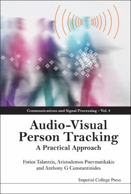 Audio-Visual Person Tracking A Practical Approach  2011 9781848165816 Front Cover