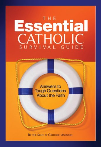 Essential Catholic Survival Guide Answers to Tough Questions about the Faith N/A 9781888992816 Front Cover