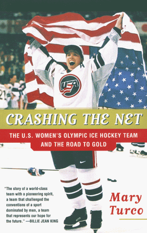 Crashing the Net The U. S. Women's Olympic Ice Hockey Team and the Road to Gold N/A 9780060929817 Front Cover