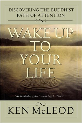 Wake up to Your Life Discovering the Buddhist Path of Attention  2001 9780062516817 Front Cover