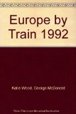 Europe by Train 1992 : A Comprehensive, Economy-Minded Guide to Train Travel in 26 Countries N/A 9780062730817 Front Cover