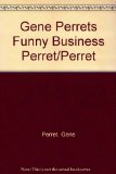 Gene Perret's Funny Business : Speaker's Treasury of Business Humor for All Occasions N/A 9780133528817 Front Cover
