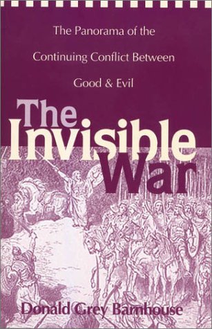 Invisible War The Panorama of the Continuing Conflict Between Good and Evil  1980 9780310204817 Front Cover