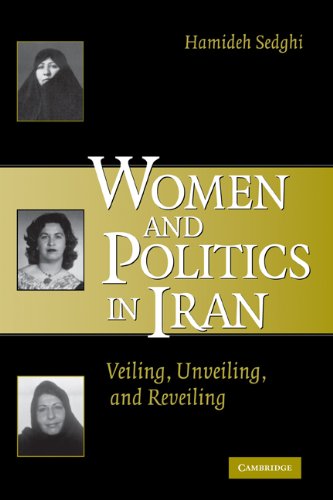 Women and Politics in Iran Veiling, Unveiling, and Reveiling  2007 9780521835817 Front Cover