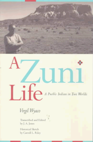 Zuni Life A Pueblo Indian in Two Worlds  1998 9780826318817 Front Cover