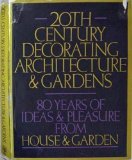 Twentieth Century Decorating Architecture and Gardens   1980 9780030475818 Front Cover