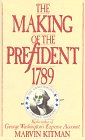 Making of the President, 1789  N/A 9780060159818 Front Cover