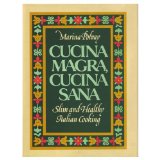 Cucina Magra, Cucina Sana : Slim and Healthy Italian Cooking N/A 9780131950818 Front Cover