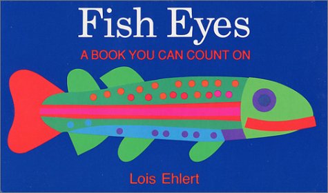 Fish Eyes Board Book A Book You Can Count On  2001 9780152162818 Front Cover