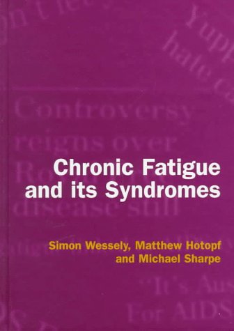 Chronic Fatigue and Its Syndromes   1998 9780192621818 Front Cover