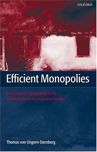 Efficient Monopolies The Limits of Competition in the European Property Insurance Market  2004 9780199268818 Front Cover