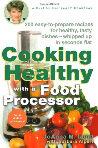 Cooking Healthy with a Food Processor A Healthy Exchanges Cookbook  2006 9780399532818 Front Cover