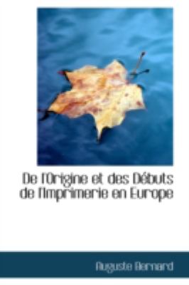 De L'origine Et Des Debuts De L'imprimerie En Europe:   2008 9780559503818 Front Cover