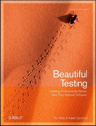 Beautiful Testing Leading Professionals Reveal How They Improve Software  2010 9780596159818 Front Cover