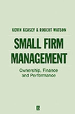 Small Firm Management Ownership, Finance and Performance  1993 9780631179818 Front Cover