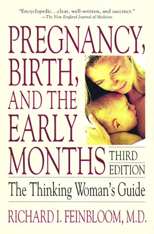Pregnancy, Birth, and the Early Months the Thinking Woman's Guide  3rd 1999 (Revised) 9780738201818 Front Cover