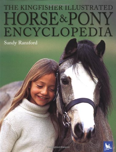 Kingfisher Illustrated Horse and Pony Encyclopedia   2004 9780753457818 Front Cover