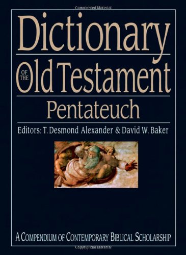 Dictionary of the Old Testament - Pentateuch A Compendium of Contemporary Biblical Scholarship  2003 9780830817818 Front Cover