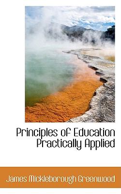 Principles of Education Practically Applied:   2009 9781103619818 Front Cover