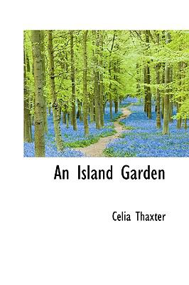 An Island Garden:   2009 9781103859818 Front Cover