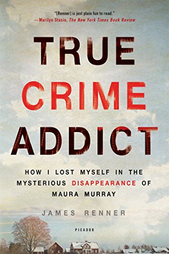 True Crime Addict How I Lost Myself in the Mysterious Disappearance of Maura Murray N/A 9781250113818 Front Cover
