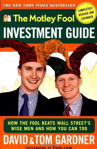The Motley Fool Investment Guide: How the Fool Beats Wall Street's Wise Men and How You Can Too N/A 9781402871818 Front Cover