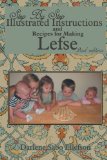 Step-by-step Illustrated Instructions and Recipes for Making Lefse:   2012 9781477275818 Front Cover