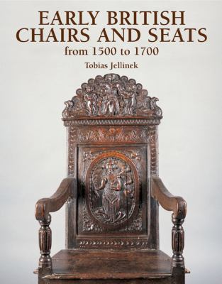 Early British Chairs and Seats From 1500 to 1700  2008 9781851495818 Front Cover