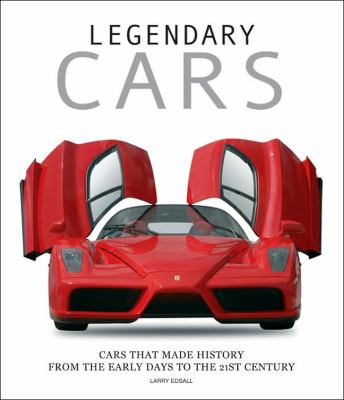 Legendary Cars Cars That Made History from the Early Days to the 21st Century  2005 9788854400818 Front Cover