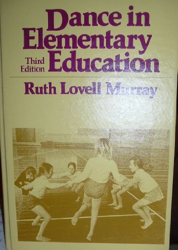 Dance in Elementary Education : A Program for Boys and Girls 3rd 1975 9780060446819 Front Cover