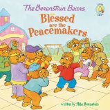 Berenstain Bears Blessed Are the Peacemakers   2014 9780310734819 Front Cover