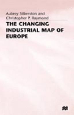 The Changing Industrial Map of Europe:   1996 9780333588819 Front Cover