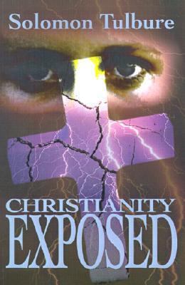 Christianity Exposed  N/A 9780595191819 Front Cover