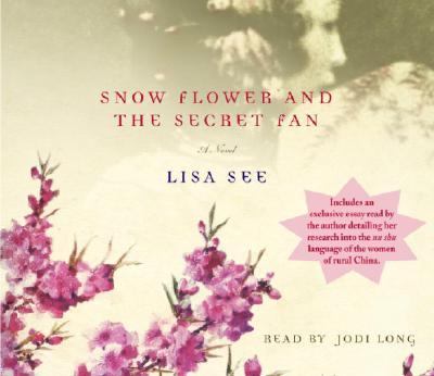 Snow Flower and the Secret Fan : A Novel Abridged  9780739319819 Front Cover