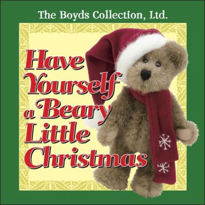 Have Yourself a Beary Little Christmas   2004 9780740746819 Front Cover