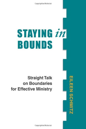 Staying in Bounds Straight Talk on Boundaries for Effective Ministry  2010 9780827234819 Front Cover
