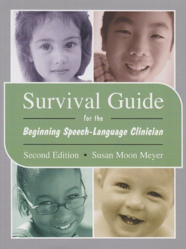 Survival Guide for the Beginning Speech-Language Clinician  2nd 2004 9780890799819 Front Cover