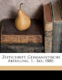 Zeitschrift Germanistische Abteilung 1 - Bd; 1880- N/A 9781177125819 Front Cover