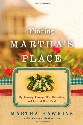 Finding Martha's Place My Journey Through Sin, Salvation, and Lots of Soul Food  2010 9781439137819 Front Cover