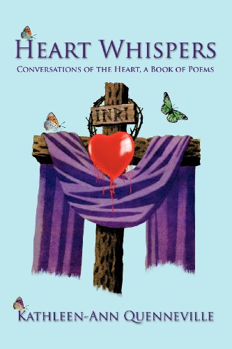 Heart Whispers: Conversations of the Heart, a Book of Poems  2012 9781475946819 Front Cover