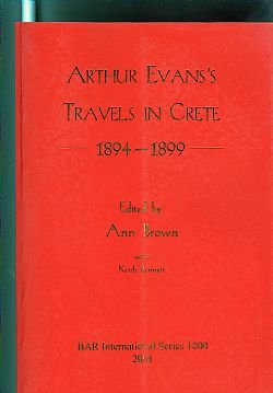 Arthur Evans: Travels in Crete 1894-1899   2001 9781841712819 Front Cover