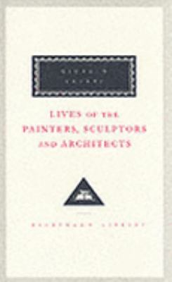 Lives of the Painters, Sculptors and Architects (Everyman's Library Classics) N/A 9781857157819 Front Cover