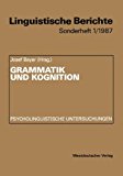 Grammatik Und Kognition: Psycholinguistische Untersuchungen  1987 9783531118819 Front Cover
