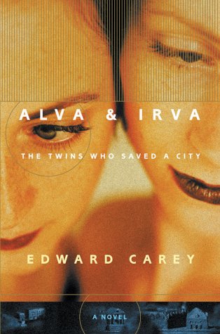 Alva and Irva The Twins Who Saved a City  2003 9780151007820 Front Cover